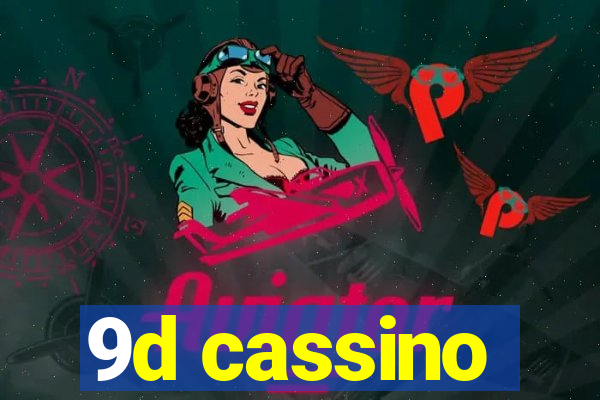 9d cassino